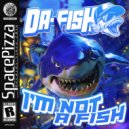 DA FISH - I'm Not A Fish