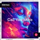 Kidd Kaos - Call You Mine (Original Mix)