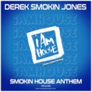 Derek Smokin Jones - Smokin House Anthem (Original Mix)