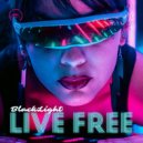 BlackLight - Live Free (Original Mix)