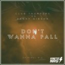 Club Thumpers & Danny Gibson - Don\'t Wanna Fall (Radio Edit)