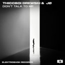 Thiccboi Drewski & JØ - Don\'t Talk To Me (Radio Edit)