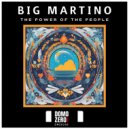Big Martino - The power of the people (Original Mix)