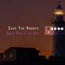 Save The Robots - Only One I've Got
