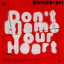 Sonickraft - Don\'t Blame Your Heart (Original Mix)