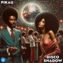 Pikau - Disco Shadow (Original Mix)