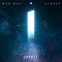 MAD MAU - Closer (Original Mix)