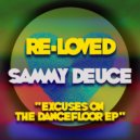 Sammy Deuce - Excuses On The Dancefloor (Original Mix)