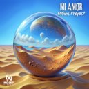 Urban Project - Mi Amor