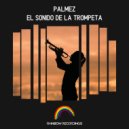 Palmez - El Sonido De La Trompeta