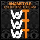 AnAmStyle - Everithing I Dream (Original Mix)