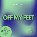 Valiant Kings - Off My Feet (Original Mix)