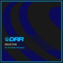 Deucyon - On The Wall (Original Mix)