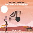 Dakari Nomad - Why Are You Running (Radio Edit)