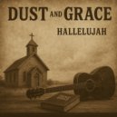 Dust and Grace - Hallelujah ()