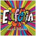 Riley Torpey - Euforia (Original Mix)