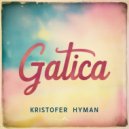 Kristofer Hyman - Gatica (Original Mix)