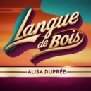 Alisa Dupree - Langue De Bois (Original Mix)