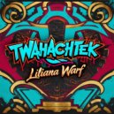 Liliana Warf - Twahachtek (Original Mix)