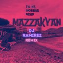 Mazzakyan - Ты не любила меня (Dj Ramirez Remix)