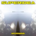 Superidea - Morning (Original Mix)