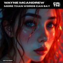 Wayne McAndrew - More Than Words Can Say (Extended Mix)
