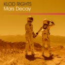 Klod Rights - Mars Decay (Dub Radio Edit)