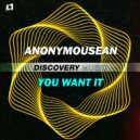 Anonymousean - You Want It (Original Mix)