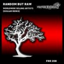 Random But Raw - Worldwide Selling Artists