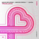 Mike Reverie & Geos Crew feat. Zara - Tru3 Lov3 (Radio Edit)
