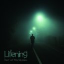 Lifening - Don't Let This Slip Away