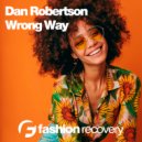 Dan Robertson - Wrong Way (Original Mix)