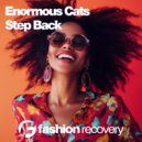 Enormous Cats - Step Back (Original Mix)