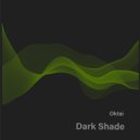 Oktai - Dark Shade