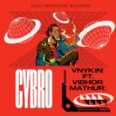 VNYK & Vibhor Mathur - Cybro (feat. Vibhor Mathur) ()
