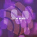 Plus 11 - Island Women (Islanders Mix)