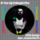N-You-Up, Boogie Vice & Joshua Morris - All By Design