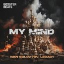 Ivan Solovyov x Legacy - My Mind (Original)