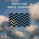 Dirty Hat - Space Journey ()