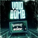 roof dubz & void noize - void bomb ()
