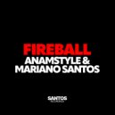 Mariano Santos & AnAmStyle - Fireball (Original Mix)