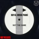 Royal Music Paris - Not The Same (Next 2 Me Remix)