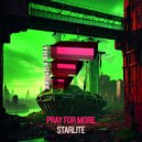 Pray For More - Starlite (Original Mix)