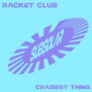 Racket Club - Craziest Thing (Radio Edit)