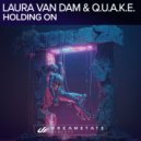 Q.U.A.K.E, Laura Van Dam - Holding On