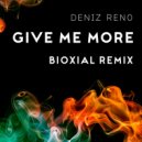 Deniz Reno - Give Me More