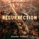 Ruben Moran, Born 2 Live Ibiza - Resurrection