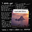 Hugel x Topic x Arash feat. Daecolm - I Adore You