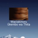 Waciakinoru - Úrembo wa Thita