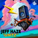 Jeff Haze - Untz ()
